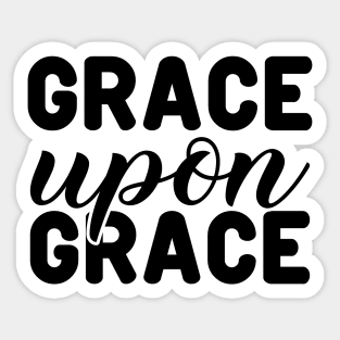 Grace Upon Grace, John1:16vs17_Biblical Sticker